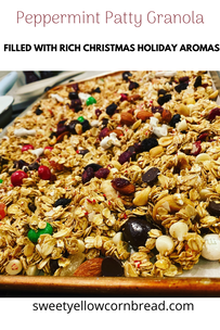 Peppermint Patty Granola, A Christmas Favorite, Filled with Christmas Aromas, Sweet Yellow Cornbread, A Southern Lifestyle Blog, Pat Downs, Arkansas Lifestyle & Food Blogger