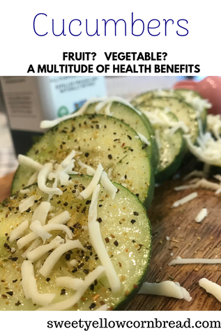 Cucumbers, A Fruit or Vegetable? A Multitude of Health Benefits, Sweet Yellow Cornbread, A Southern Lifestyle Blogger, Arkansas Lifestyle Blogger, Southern Food Blogger, Arkansas Food Blogger