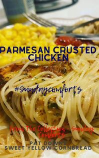Parmesan Crusted Chicken, Sunday Supper Sit Down Meals, Sunday Supper Meal Planning, Parmesan Chicken, Southern Comforts, Sweet  Yellow Cornbread, Sweet Yellow Cornbread & Fixins, Pat Downs, Cookbook Author